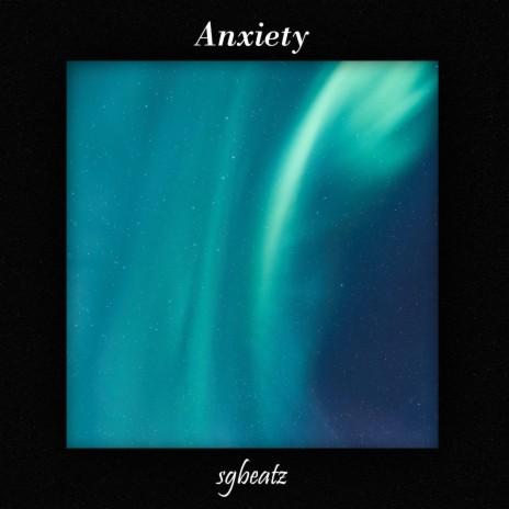 Anxiety | Boomplay Music