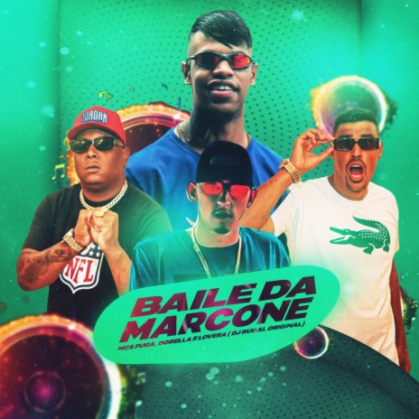 BAILE DA MARCONE ft. Mc Dobella, DJ Rugal Original & Mc Fuga | Boomplay Music