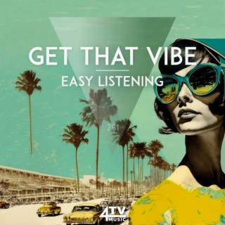 Get That Vibe - Easy Listening