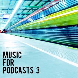 Music For Podcasts 3