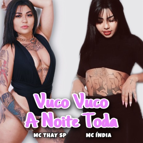 Vuco Vuco a Noite toda ft. Mc India | Boomplay Music