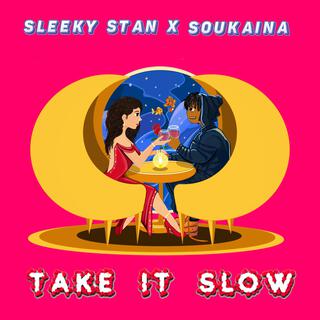 Take it slow ft. Soukaina lyrics | Boomplay Music