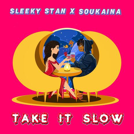 Take it slow ft. Soukaina | Boomplay Music