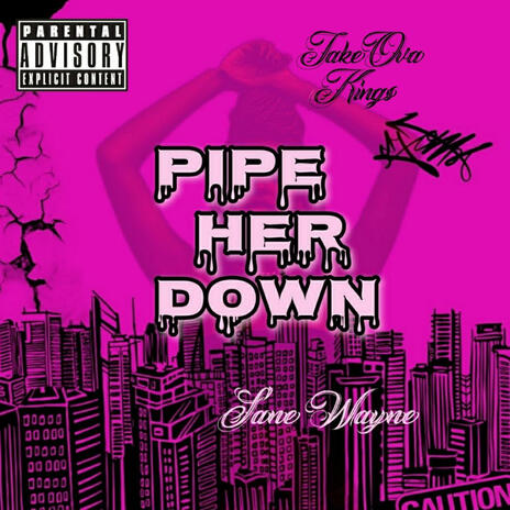 Pipe her down | Boomplay Music