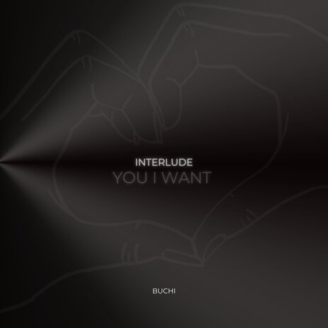 Interlude (You I Want) | Boomplay Music