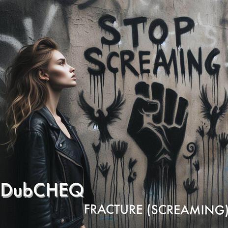 Fracture (Screaming) | Boomplay Music