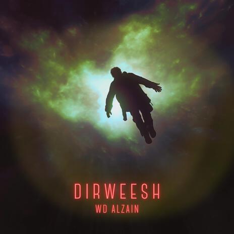 Dirweesh | Boomplay Music