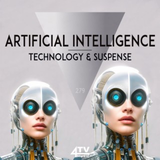 Artificial Intelligence - Technology & Suspense