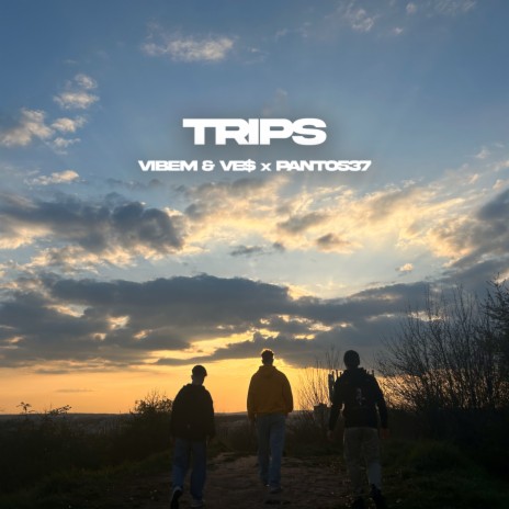 Trips ft. Ve$ & Panto537 | Boomplay Music