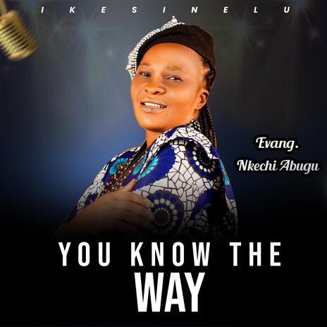 YOU KNOW THE WAY | Boomplay Music