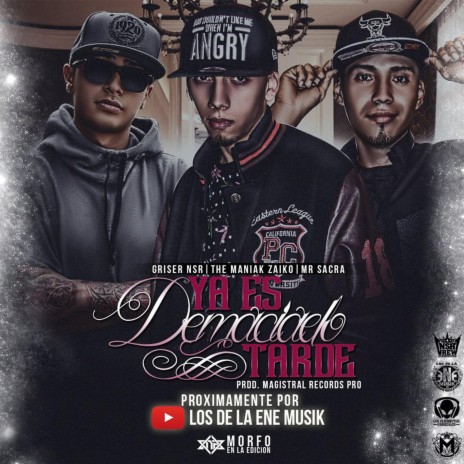 Ya Es Demaciado Tarde ft. Griser Nsr & Mr Sacra | Boomplay Music