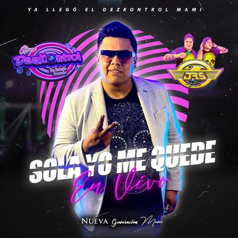 Sola yo me Quede ft. Sonido los JRS | Boomplay Music