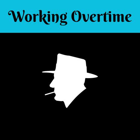 Working Overtime | Boomplay Music