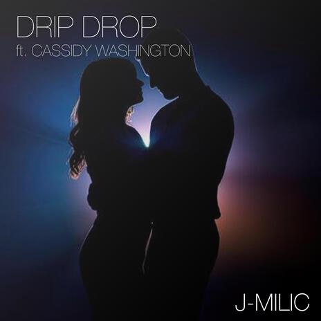 Drip Drop ft. Cassidy Washington