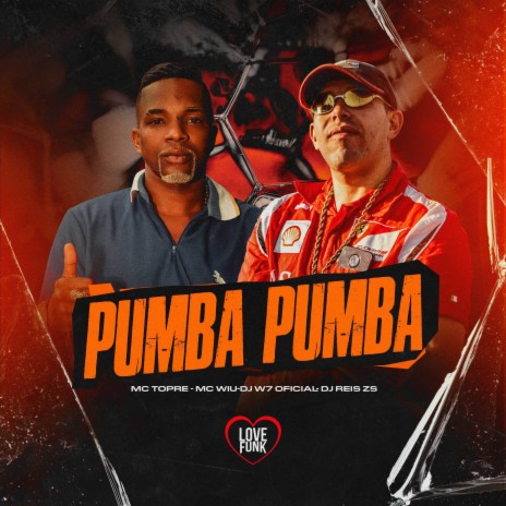 Pumba Pumba ft. MC Wiu, DJ W7 OFICIAL, Love Funk & DJ REIS ZS | Boomplay Music