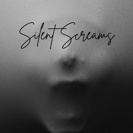 The Silent Screams | Boomplay Music