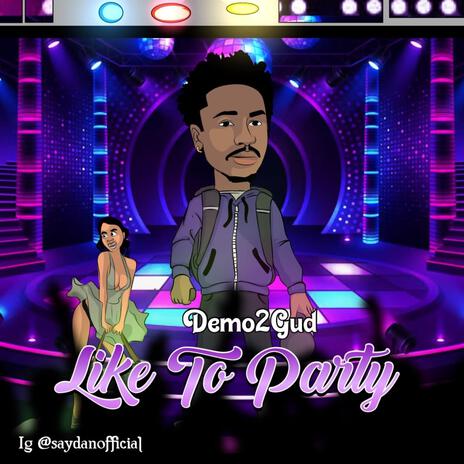 Like to party | Boomplay Music