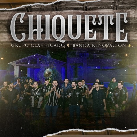 Chiquete (En Vivo) ft. Banda Renovacion | Boomplay Music