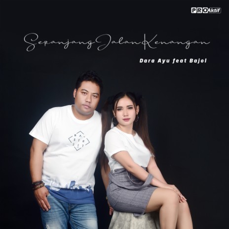 Sepanjang Jalan Kenangan ft. Bajol Ndanu | Boomplay Music