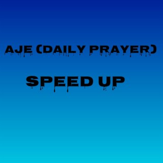 AJE (daily prayer) (Speed up) lyrics | Boomplay Music