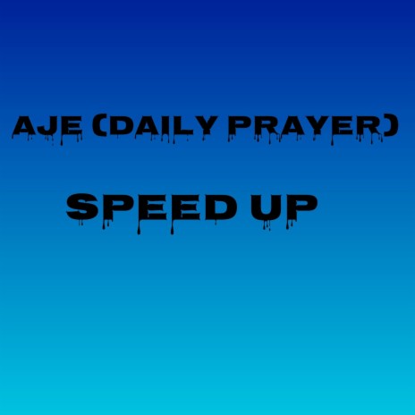 AJE (daily prayer) (Speed up) | Boomplay Music