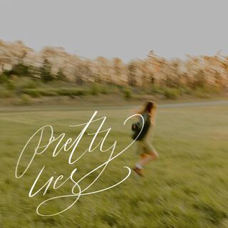 Pretty Lies lyrics | Boomplay Music