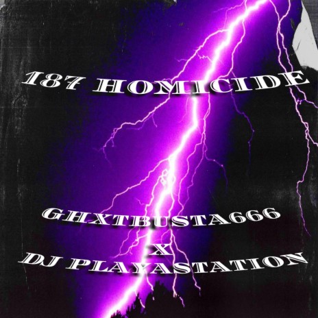 187 HOMICIDE ft. DJPLAYASTATION