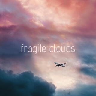 fragile clouds