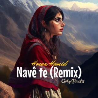 Navê te (Remix) lyrics | Boomplay Music