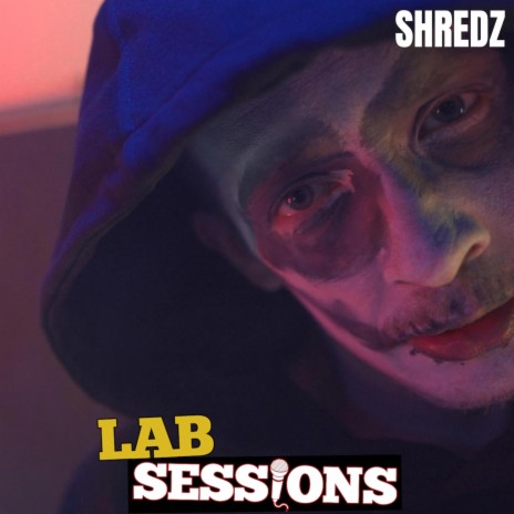 SHREDZ (#LABSESSIONS Pt. 2) ft. Shredz