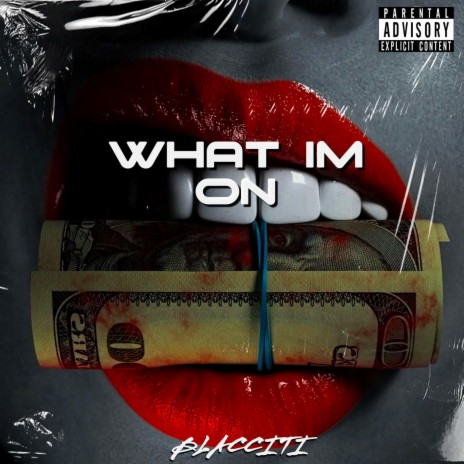 What Im On | Boomplay Music