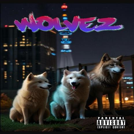 Wolvez | Boomplay Music