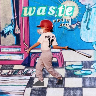 WASTE (SPED -- UP)