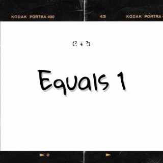 Equals one