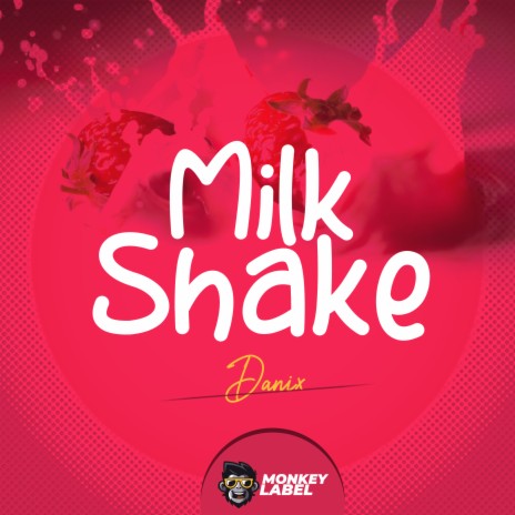 Milk Shake | Boomplay Music