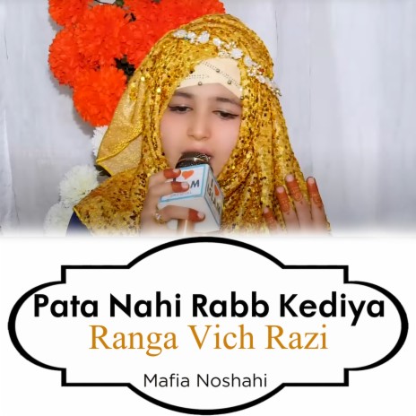 Pata Nahi Rabb Kediya Ranga Vich Razi | Boomplay Music