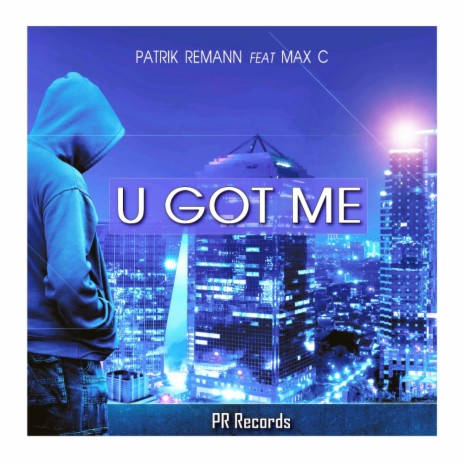 U Got Me ft. Max C | Boomplay Music