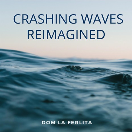 Crashing Waves (Reimagined) | Boomplay Music