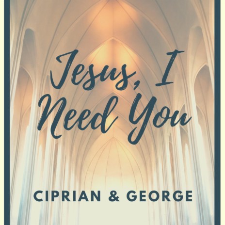 Jesus, I Need You