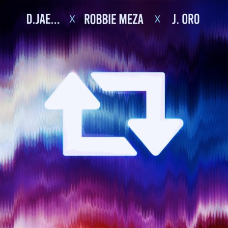 Repeat ft. Robbie Meza & D.Jae... | Boomplay Music