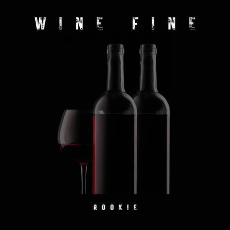 Wine Fine | Boomplay Music