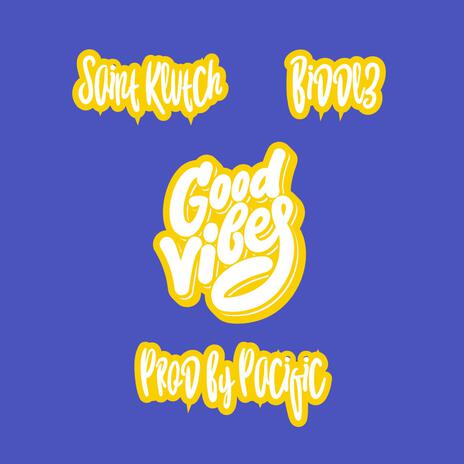 Good Vibes ft. Biddl3 | Boomplay Music