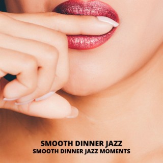 Smooth Dinner Jazz Moments