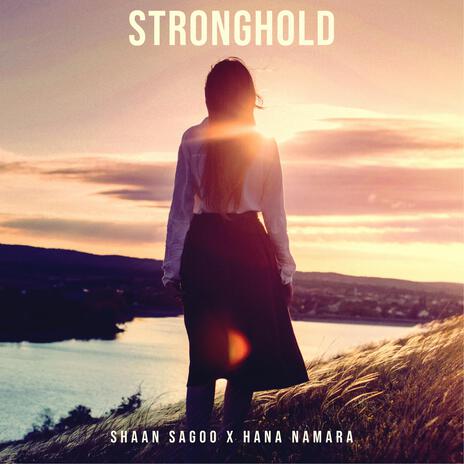 Stronghold ft. Hana Namara | Boomplay Music