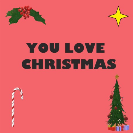 You Love Christmas | Boomplay Music