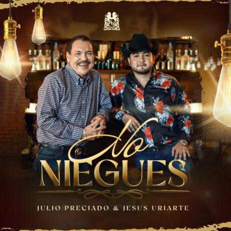 No Niegues ft. Julio Preciado | Boomplay Music