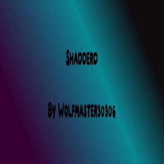 Shadderd