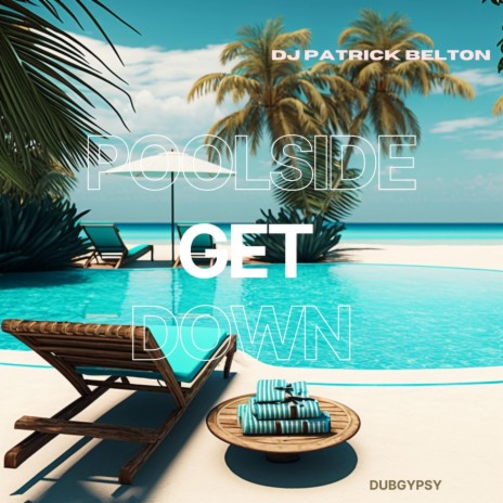 Poolside Get Down | Boomplay Music
