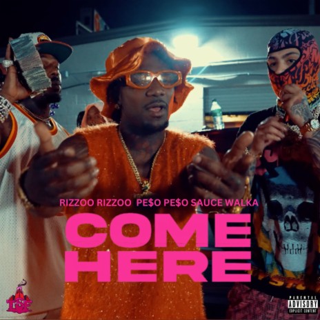 COME HERE ft. Peso Peso & Sauce Walka | Boomplay Music