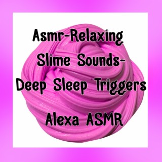 Asmr - Relaxing Slime Sounds - Deep Sleep Triggers